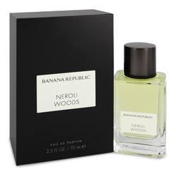 Banana Republic Neroli Woods Eau De Parfum Spray (Unisex) By Banana Republic - Chio's New York